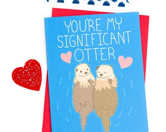 Funny Anniversary Card, Significant Otter, Boyfriend Card, For Girlfriend, Otter Love Card, Gift For Her, I Love You, Husband, Wife, Couple