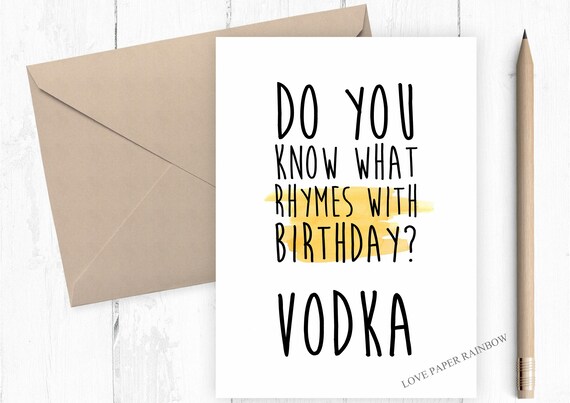 funny birthday card, vodka birthday card, funny vodka card, do you know what rhymes with birthday, alcohol birthday card