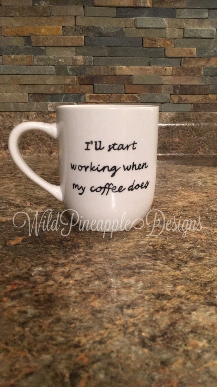 I'll Start Working When My Coffee Does Mug