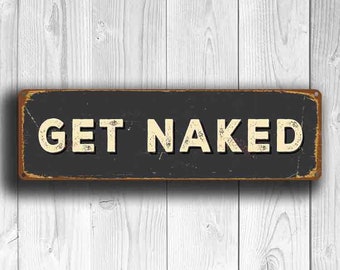 GET NAKED SIGN, Get Naked Signs, Bathroom decor, Beach Decor, Get Naked, Get Naked Beach Sign, Vintage Style Get Naked Sign, Get Naked Decor