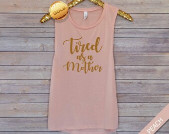 Tired As A Mother, Cute Motherhood, Muscle Tank Top, Flowy Tank Top, Pregnancy Gift, Postpartum Gift
