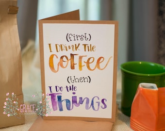 5x7 First, Coffee Handmade Card