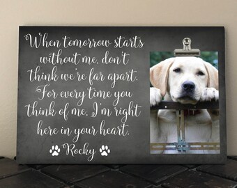 When Tomorrow Starts Without Me, FREE Design Proof, Pet Loss Gift, PET MEMORIAL Frame, Cat Dog Memorial Gift, Pet Sympathy Bereavement wt01