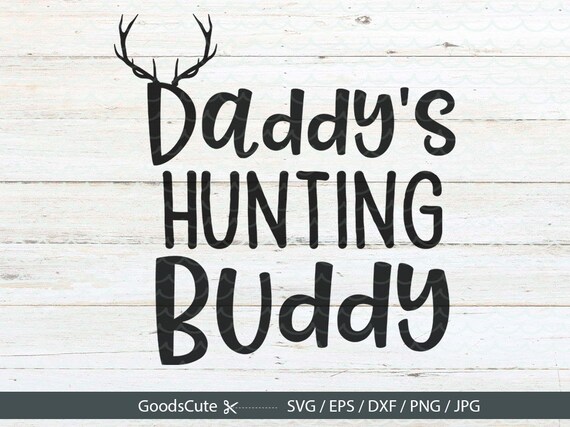 Daddy's Hunting Buddy SVG Baby Onesie Baby Boy SVG