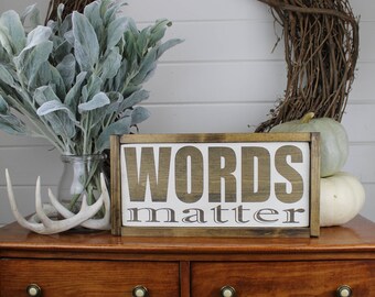 Words Matter- Wood Sign for Rustic - Farmhouse - Boho - Primitive Styles