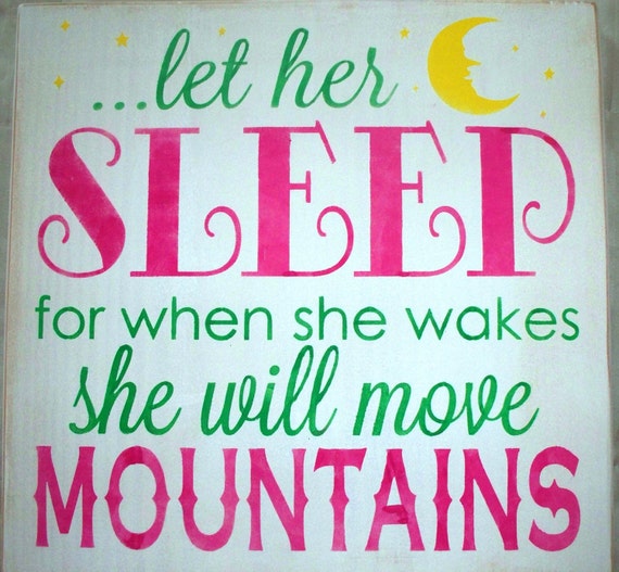 LET her SLEEP for when she wakes she will move MOUNTAINS - Hand Painted Wooden Sign - Pink - green - white - yellow