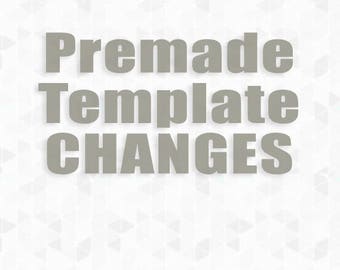 Premade template changes