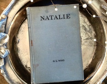 1926, Natalie by G. L. Wind, A War Story, Vintage Book, Published in the Roaring 20s, Historical