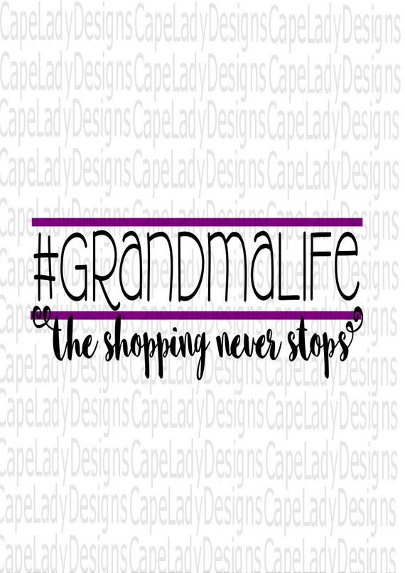 Download Grandma Life svg the shopping never stops funny grandma svg