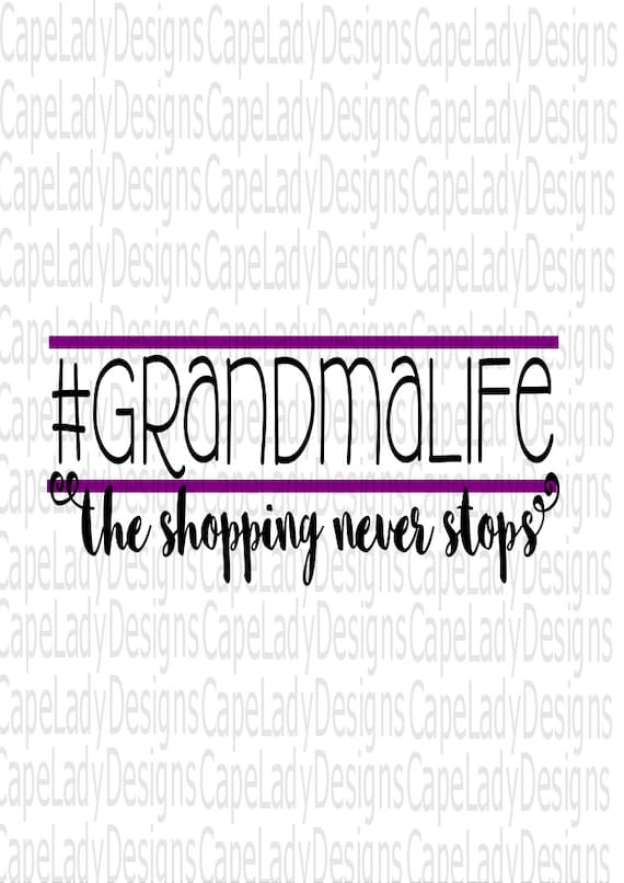 Download Grandma Life svg the shopping never stops funny grandma svg