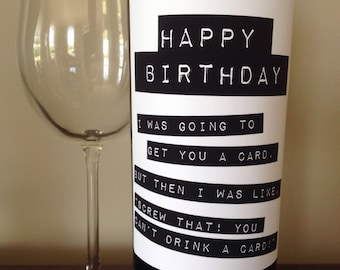 Can't Drink a Card wine bottle label. Happy birthday , funny birthday wine label, funny birthday gift, wine gift label