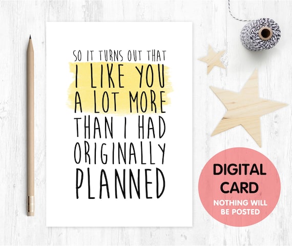 PRINTABLE valentines card it turns out I like you a lot more than I originally planned love card romantic card digital download anniversary