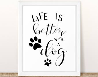 Life Is Better With A Dog DIY Print Hand Lettered Printable Wall Art Life Is Better With A Dog DIY Print Hand Lettered Printable Wall Art