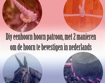 nederlandspatroon eenhoorn hoorn, diy eenhoorn hoorn, paard eenhoorn maken, zelfmaken unicorn, instructie eenhoorn, stap voor stap patroon