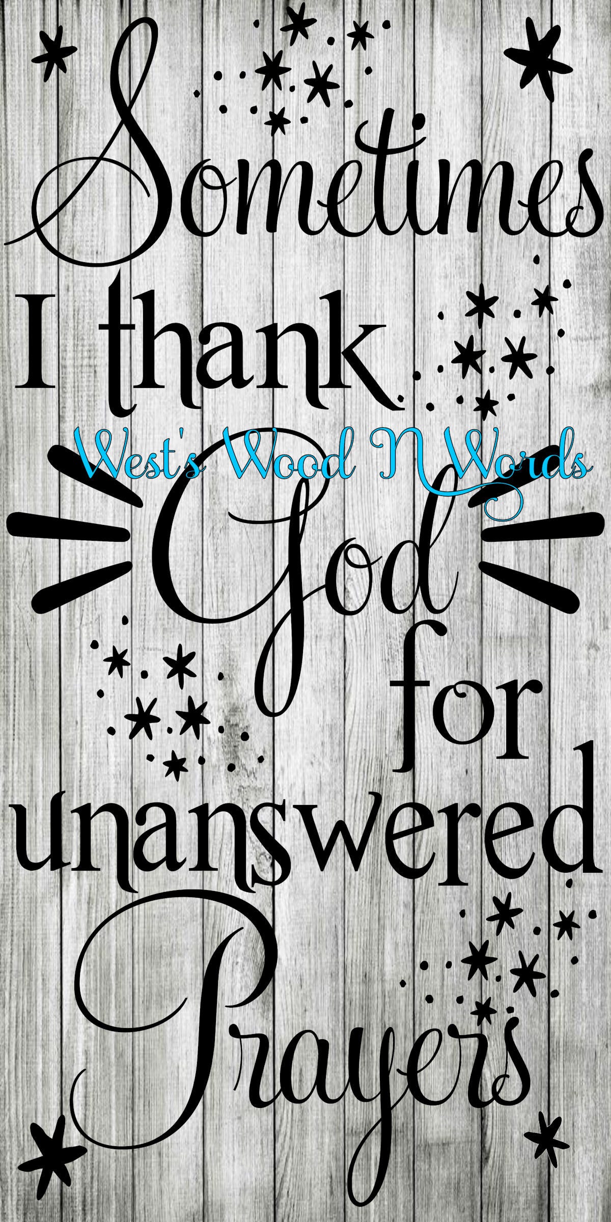 Sometimes I Thank God For Unanswered Prayers