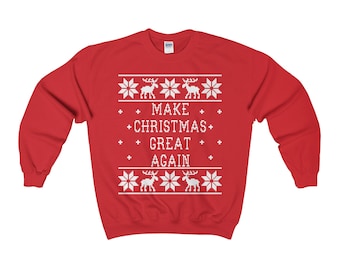 Make Christmas Great Again Unisex Ugly Christmas Sweatshirt