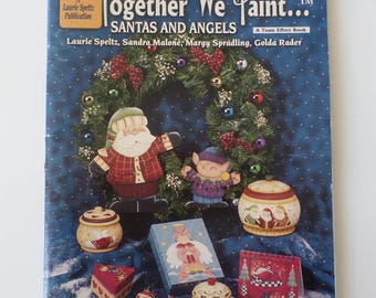 Decorative painting pattern book, Together we paint Santas and angels by Laurie Speltz publication