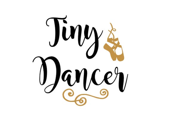 Download Tiny Dancer SVG File ballet svg dance svg girly girl svg