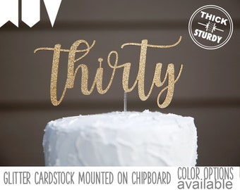 thirty cake topper, milestone birthday cake topper, Gold Glitter party decorations, cursive topper
