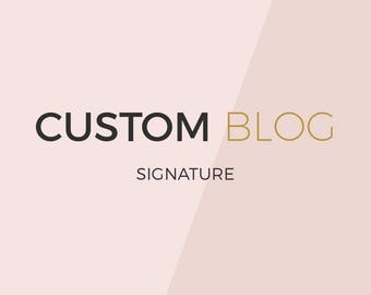 Custom blog signature design- blog signature design- ooak blog signature