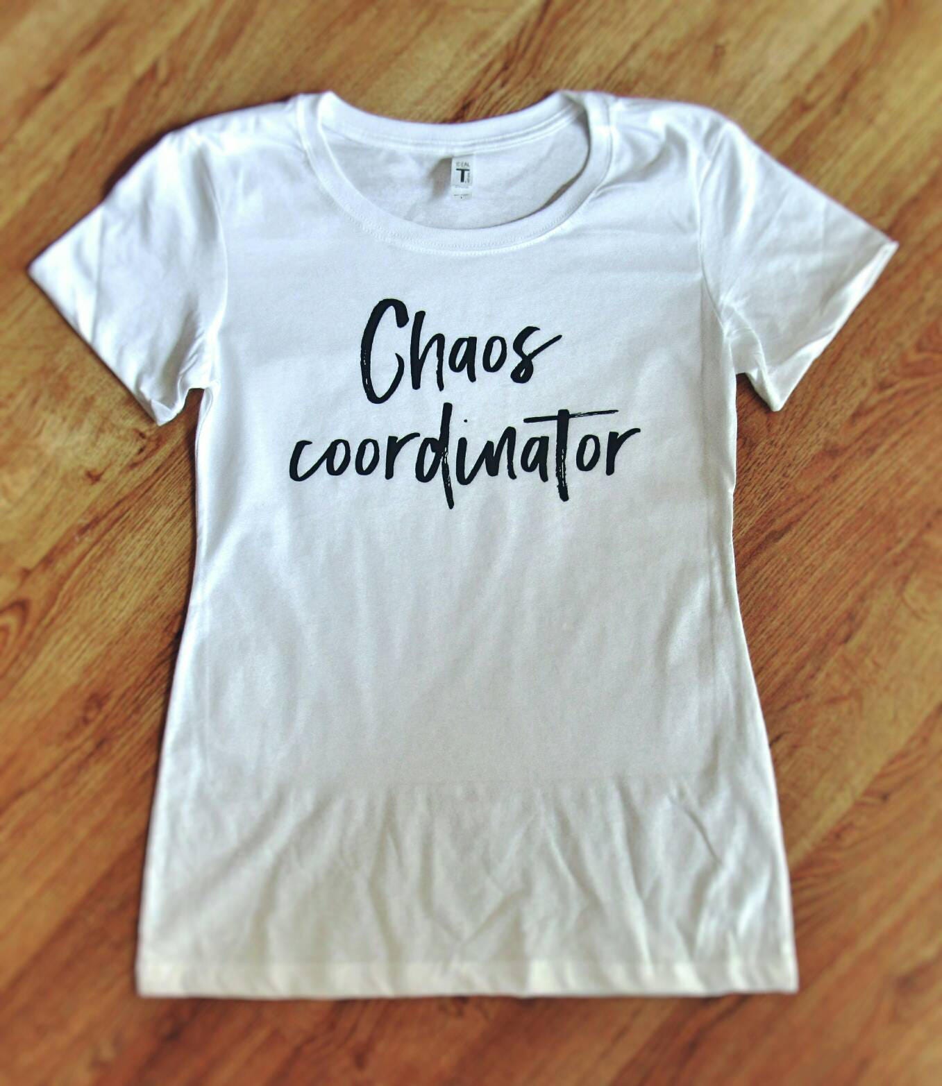 Chaos Coordinator tee Chaos coordinator t-shirt mom shirt