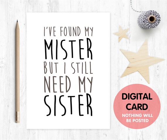 PRINTABLE bridesmaid card, will you be my bridesmaid, funny bridesmaid card, I found my mister but I still need my sister, maid of honour