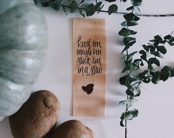 Po-tay-toes / The Gardener's Quote / Wood Bookmark / Free US Shipping