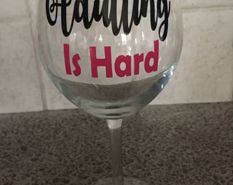 Adulting Is Hard Wine Glass