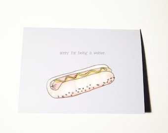 Sorry for Being A Weiner (Hot Dog) Card