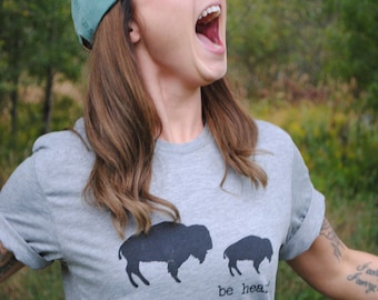 Be heard. Feminist buffalo tee shirt