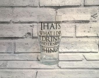 Thats What I Do, I Drink And I Know Things - Wine Glass Pint Glass - Gift Boxed, Game Of Thrones Glass, Christmas Gift, Gift For Him or Her