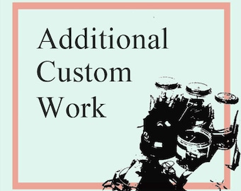 additional custom work after purchase