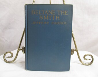 Beltane the Smith, Jeffery Farnol, Published by Little, Boston 1915, Hardcover First Edition, Illustrated Antique Book