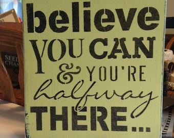 Shabby Wood Sign Believe You Can And You Are Halfway There Inspirational Made To Order