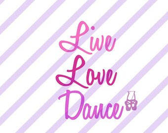 Free Free 309 Live Love Dance Svg SVG PNG EPS DXF File