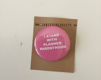 I Stand with Planned Parenthood 2" Pin