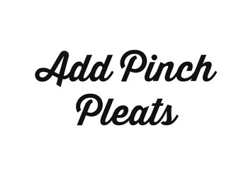 Add Pinch or Flair Pleats to your drapery order