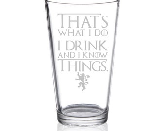Game of Thrones - I Drink and I Know Things - Etched Pint Glass