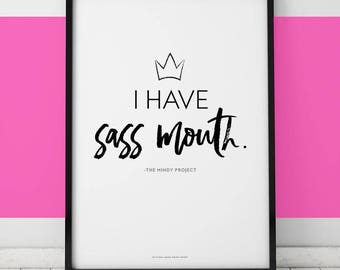Mindy Project // I Have Sass Mouth // Printable Art 8.5 x 11