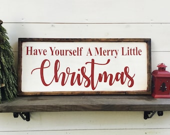 Have Yourself A Merry Little Christmas Sign