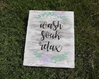 Wash, Soak, Relax Hand Painted Wood Sign
