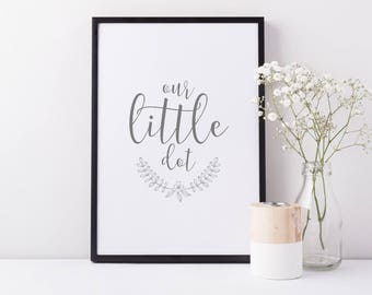 Our Little Dot Nursery Art Print - Nursery Print - Grey Nursery Art