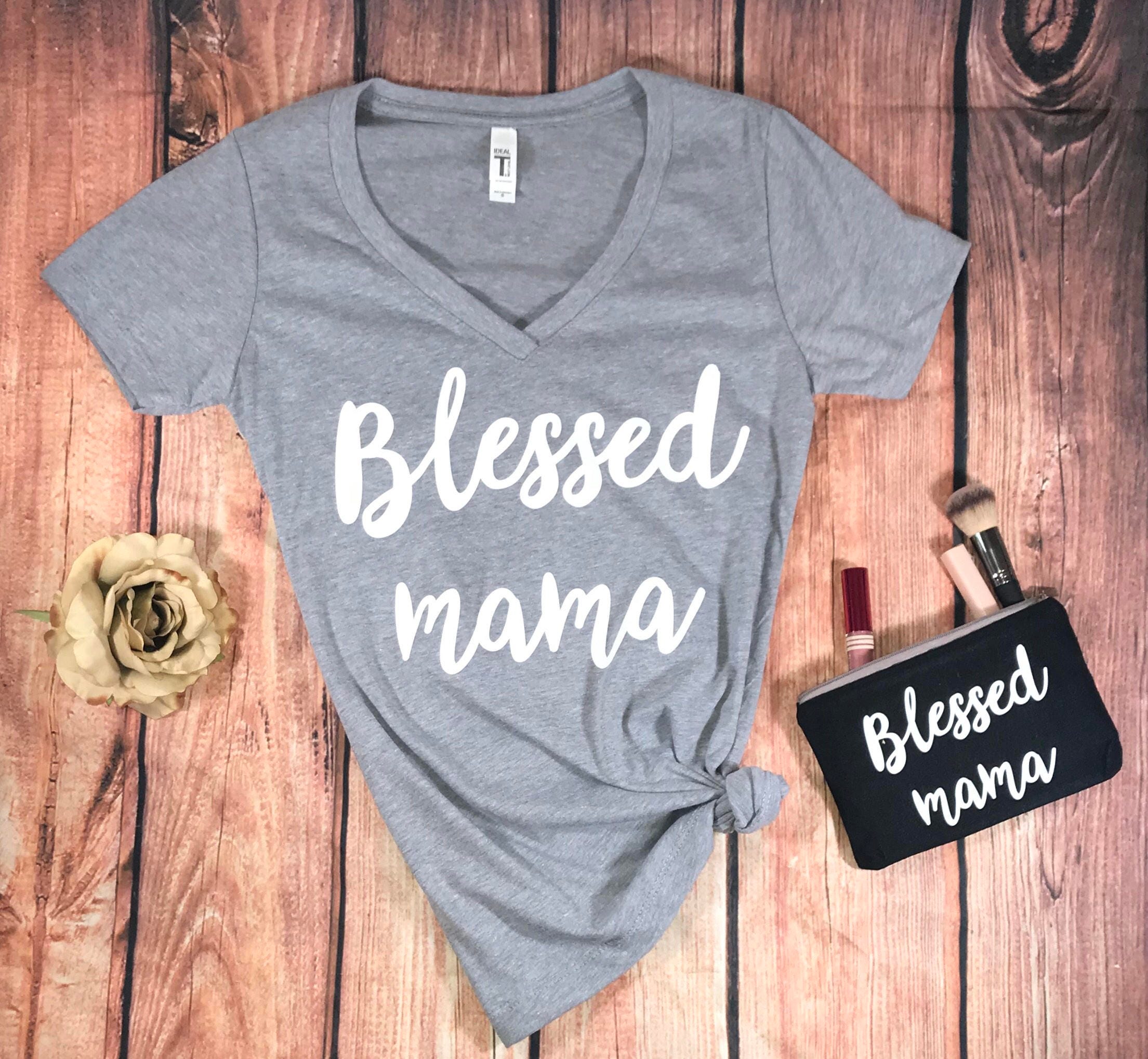 Blessed Mama Shirt...V Neck Shirt Mom Life Shirt Gift for