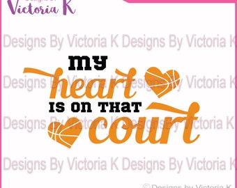 Basketball svg, My Heart is on that Court SVG, EPS Files, Cricut Design Space, Vinyl cut Files
