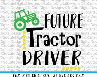 Future Tractor Driver svg file, farm svg, saying, tractor svg, farmer svg, baby svg, Cricut, Silhouette, Cut File Clip art, toddler