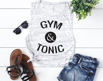 Gym and Tonic Tank - Workout Tank Top - Fitness Tank Top - Yoga Shirt - Gym Shirt - Workout Shirt - Muscle Tank Top - Fitness Tank Top
