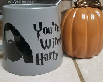 Hagrid - You're wired Harry Coffee mug