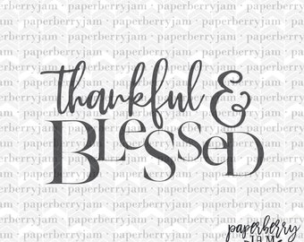 SVG Cut File, Thankful and Blessed, Die Cut Printable, Silhouette Svg, Cricut Svg, Svg Vinyl Decal, SVG clipart, Grateful, Happy, Blessed