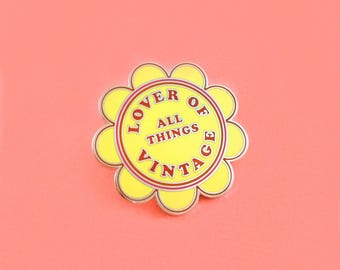 Lover of All Things Vintage Enamel Pin