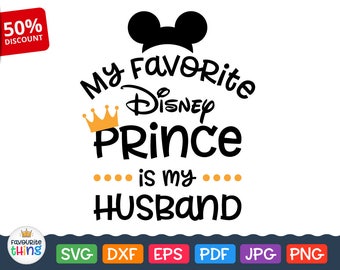 my favorite disney prince is my husband svg cut files for cricut silhouette vinyl machine